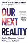 Our Next Reality : How the AI-powered Metaverse Will Reshape the World - Book