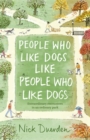 People Who Like Dogs Like People Who Like Dogs : Extraordinary Encounters in an Ordinary Park - Book