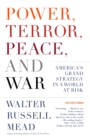 Power, Terror, Peace, and War : America's Grand Strategy in a World at Risk - Book