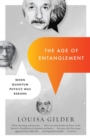 The Age of Entanglement : When Quantum Physics Was Reborn - Book