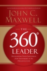 The 360 Degree Leader : Developing Your Influence from Anywhere in the Organization - Book
