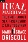 Real Marriage : The Truth About Sex, Friendship, and Life Together - eBook