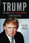 Trump: The Best Real Estate Advice I Ever Received : 100 Top Experts Share Their Strategies - eBook