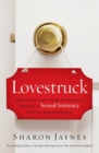 Lovestruck : Discovering God's Design for Romance, Marriage, and Sexual Intimacy from the Song of Solomon - Book