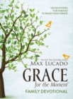 Grace for the Moment Family Devotional, Ebook : 100 Devotions for Families to Enjoy God's Grace - eBook