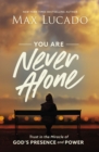 You Are Never Alone : Trust in the Miracle of God's Presence and Power - eBook
