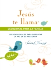 Jesus te llama, devocional para la familia : 100 devocionales para disfrutar la paz en su presencia - eBook