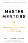 Master Mentors : 30 Transformative Insights from Our Greatest Minds - Book