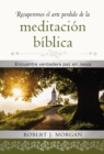 Recuperemos el arte perdido de la meditacion biblica : Encuentra verdadera paz en Jesus - eBook