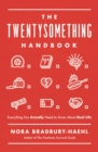The Twentysomething Handbook : Everything You Actually Need to Know About Real Life - eBook