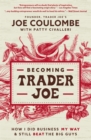 Becoming Trader Joe : How I Did Business My Way and Still Beat the Big Guys - Book