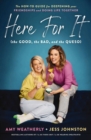 Here For It (the Good, the Bad, and the Queso) : The How-To Guide for Deepening Your Friendships and Doing Life Together - Book