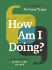 How Am I Doing? : 40 Conversations to Have with Yourself - Book