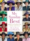My Sunday Best : Pearls of Wisdom, Wit, Grace, and Style - Book