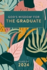 God's Wisdom for the Graduate: Class of 2024 - Botanical : New King James Version - Book