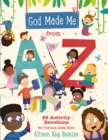 God Made Me from A to Z : 26 Activity Devotions for Curious Little Kids - eBook