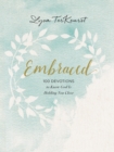 Embraced : 100 Devotions to Know God Is Holding You Close - eBook