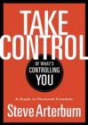 Take Control of What's Controlling You : A Guide to Personal Freedom - Book