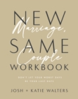 New Marriage, Same Couple Workbook : Don't Let Your Worst Days Be Your Last Days - eBook