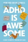 ADHD is Awesome : A Guide to (Mostly) Thriving with ADHD - eBook