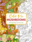 Color Me Mushrooms : A Funky Fungi Coloring Book - Book