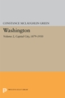 Washington, Vol. 2 : Capital City, 1879-1950 - eBook