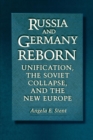 Russia and Germany Reborn : Unification, the Soviet Collapse, and the New Europe - eBook