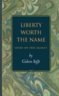 Liberty Worth the Name : Locke on Free Agency - eBook