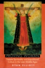 Proving Woman : Female Spirituality and Inquisitional Culture in the Later Middle Ages - eBook