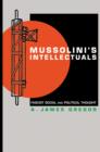 Mussolini's Intellectuals : Fascist Social and Political Thought - eBook