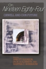 On Nineteen Eighty-Four : Orwell and Our Future - eBook