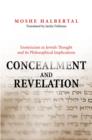 Concealment and Revelation : Esotericism in Jewish Thought and its Philosophical Implications - eBook