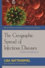 The Geographic Spread of Infectious Diseases : Models and Applications - eBook