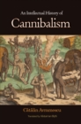 An Intellectual History of Cannibalism - eBook