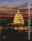 The Princeton Encyclopedia of American Political History. (Two volume set) - eBook