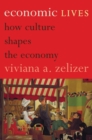 Economic Lives : How Culture Shapes the Economy - eBook