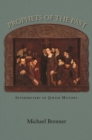Prophets of the Past : Interpreters of Jewish History - eBook