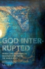 God Interrupted : Heresy and the European Imagination between the World Wars - eBook