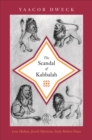 The Scandal of Kabbalah : Leon Modena, Jewish Mysticism, Early Modern Venice - eBook
