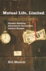 Mutual Life, Limited : Islamic Banking, Alternative Currencies, Lateral Reason - eBook