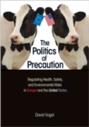 The Politics of Precaution : Regulating Health, Safety, and Environmental Risks in Europe and the United States - eBook