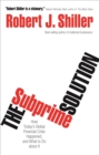 The Subprime Solution : How Today's Global Financial Crisis Happened, and What to Do about It - eBook