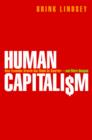 Human Capitalism : How Economic Growth Has Made Us Smarter--and More Unequal - eBook