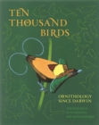 Ten Thousand Birds : Ornithology since Darwin - eBook