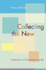 Collecting the New : Museums and Contemporary Art - eBook