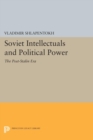 Soviet Intellectuals and Political Power : The Post-Stalin Era - eBook