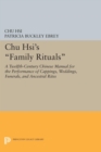 Chu Hsi's Family Rituals : A Twelfth-Century Chinese Manual for the Performance of Cappings, Weddings, Funerals, and Ancestral Rites - eBook