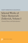 Selected Works of Yakov Borisovich Zeldovich, Volume I : Chemical Physics and Hydrodynamics - eBook