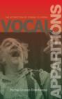Vocal Apparitions : The Attraction of Cinema to Opera - eBook