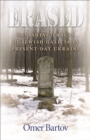 Erased : Vanishing Traces of Jewish Galicia in Present-Day Ukraine - eBook